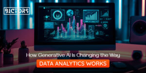 How Generative AI Is Changing the Way Data Analytics Works