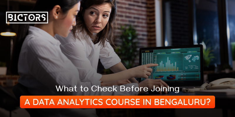 What to Check Before Joining a Data Analytics Course in Bengaluru?