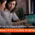 What to Check Before Joining a Data Analytics Course in Bengaluru?