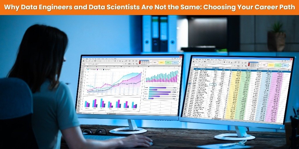 Why Data Engineers and Data Scientists Are Not the Same Choosing Your Career Path