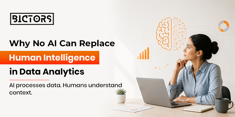 Why No AI Can Replace Human Intelligence in Data Analytics